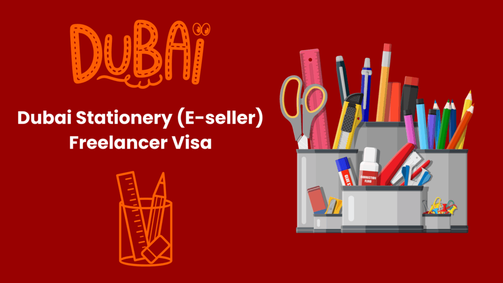 Dubai Stationery (E-seller) Freelancer Visa